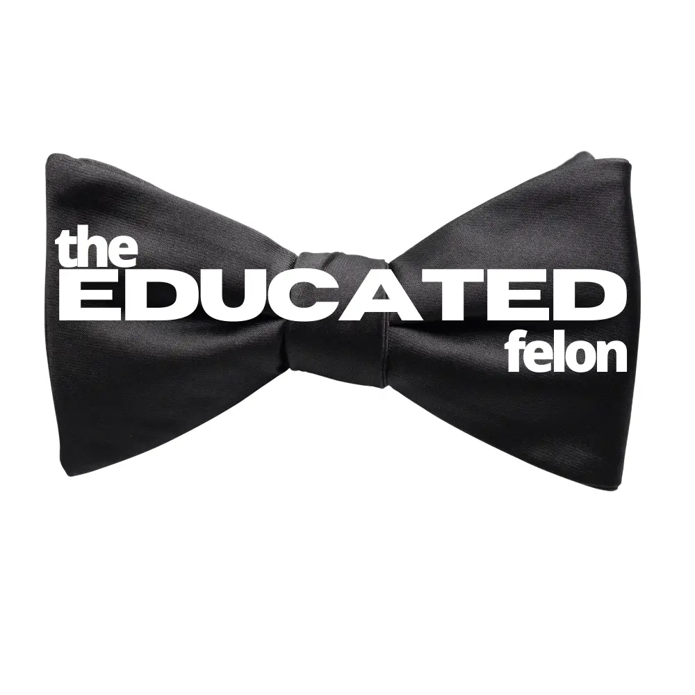 The Educated Felon - 